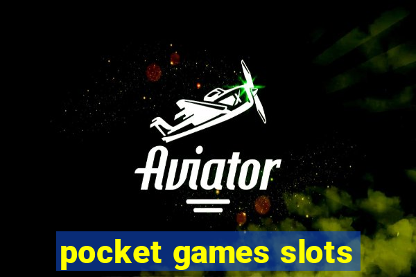 pocket games slots